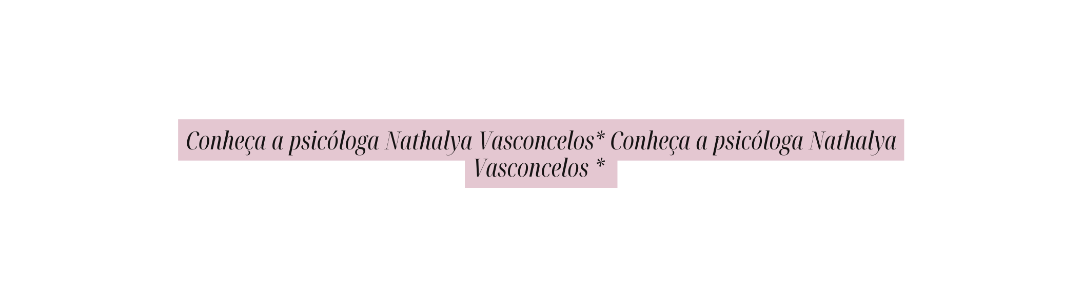Conheça a psicóloga Nathalya Vasconcelos Conheça a psicóloga Nathalya Vasconcelos